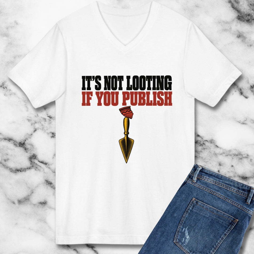 It's Not Looting If You Publish V-neck