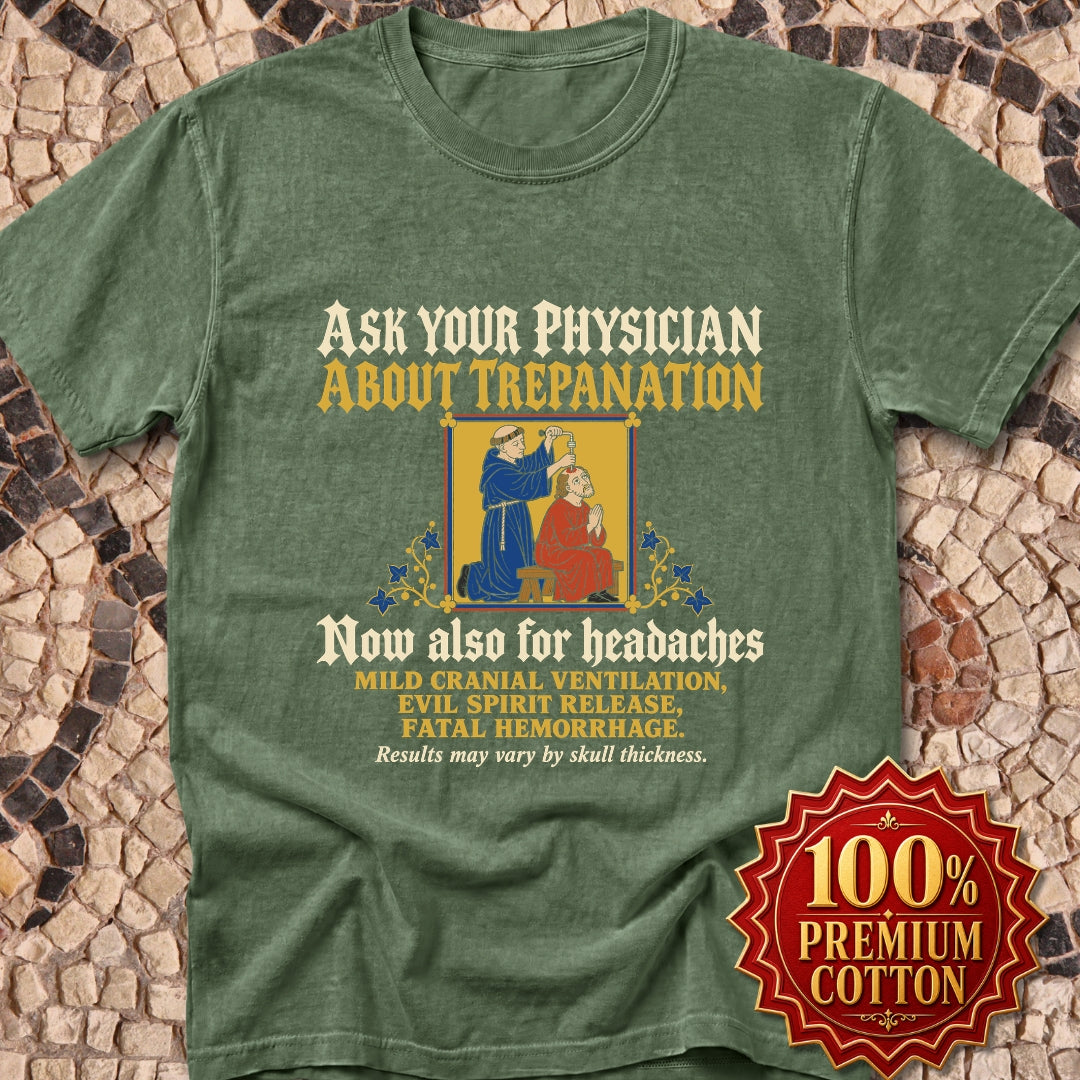Ask Your Physician About Trepanation  Premium Tee