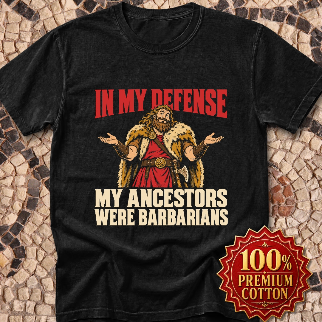 In My Defense My Ancestors Were Barbarians Metal Premium Tee