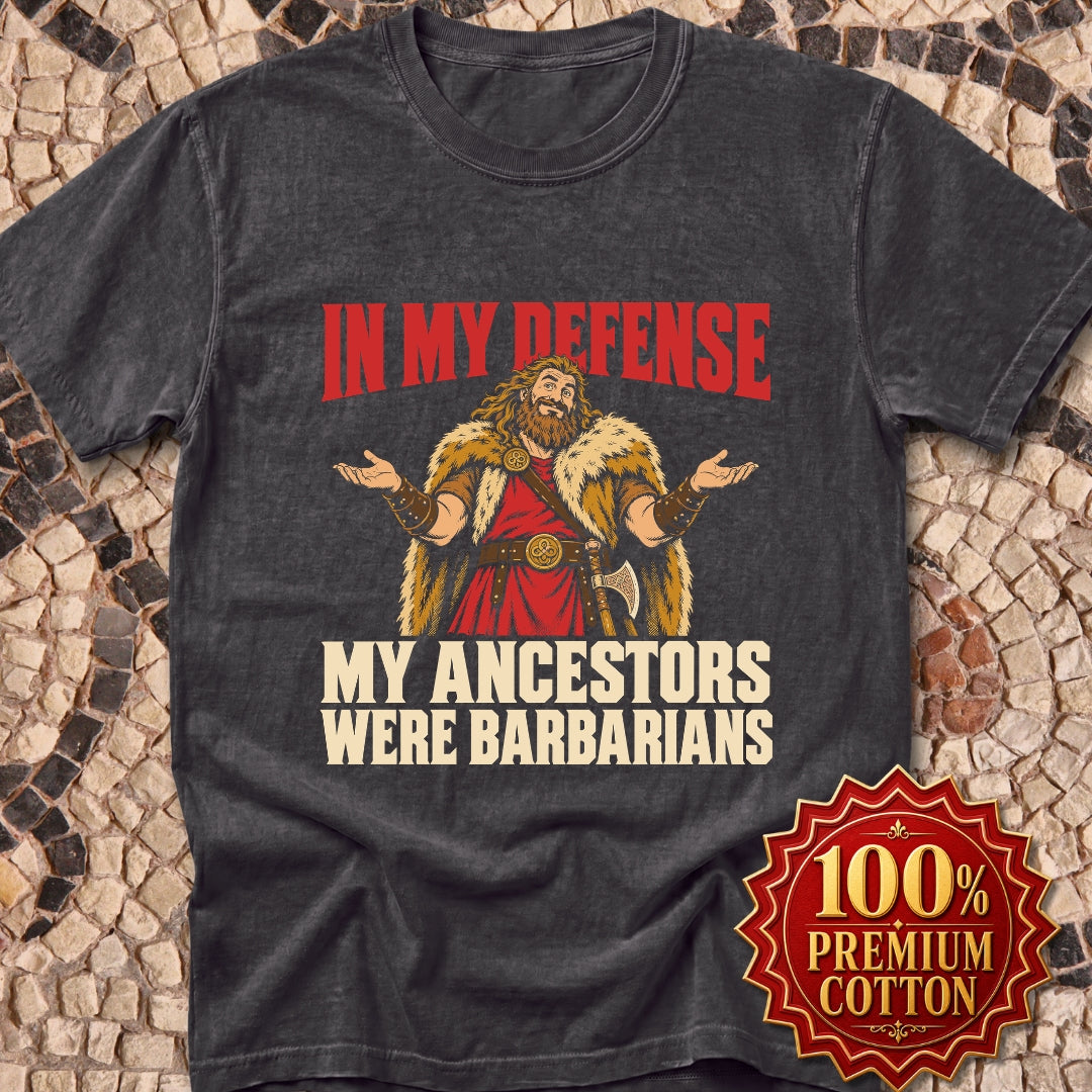 In My Defense My Ancestors Were Barbarians Metal Premium Tee