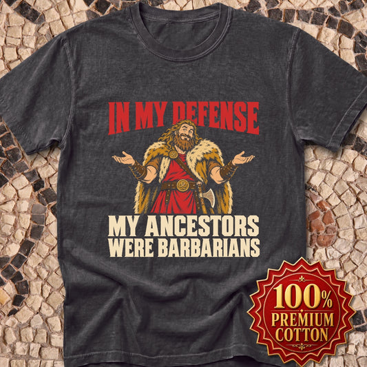 In My Defense My Ancestors Were Barbarians Metal Premium Tee