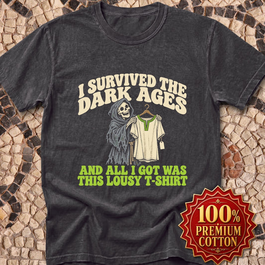 I Survived the Dark Ages Lousy T-Shirt Premium Tee