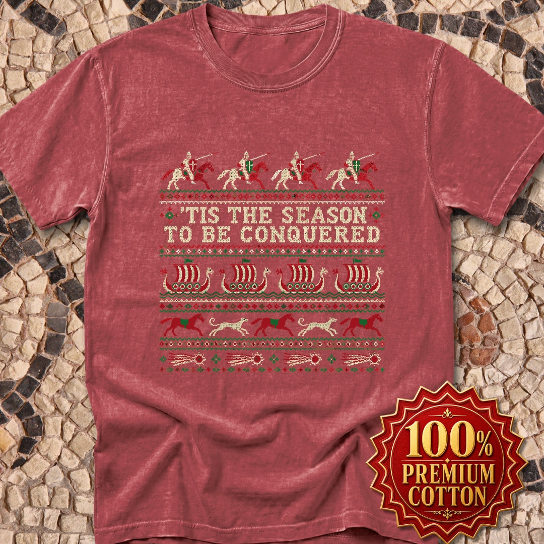 'Tis the Season to Be Conquered Premium Tee
