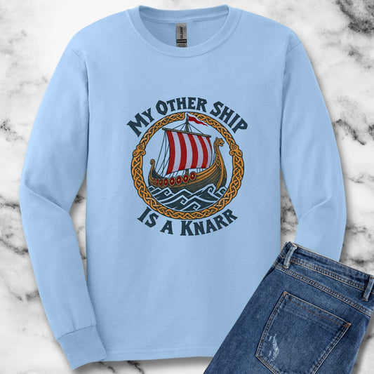 My Other Ship Is a Knarr Unisex Long Sleeve Tee