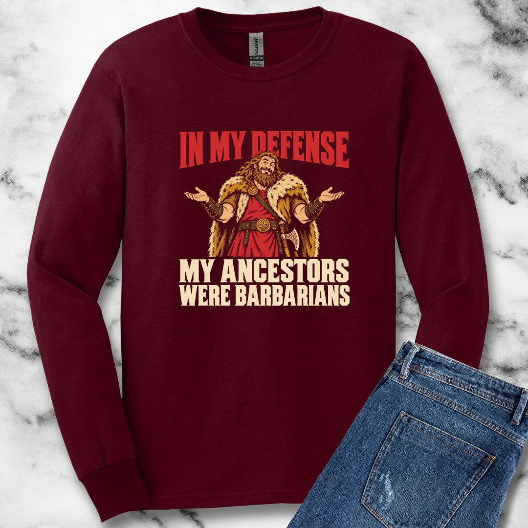 In My Defense My Ancestors Were Barbarians Metal Unisex Long Sleeve Tee