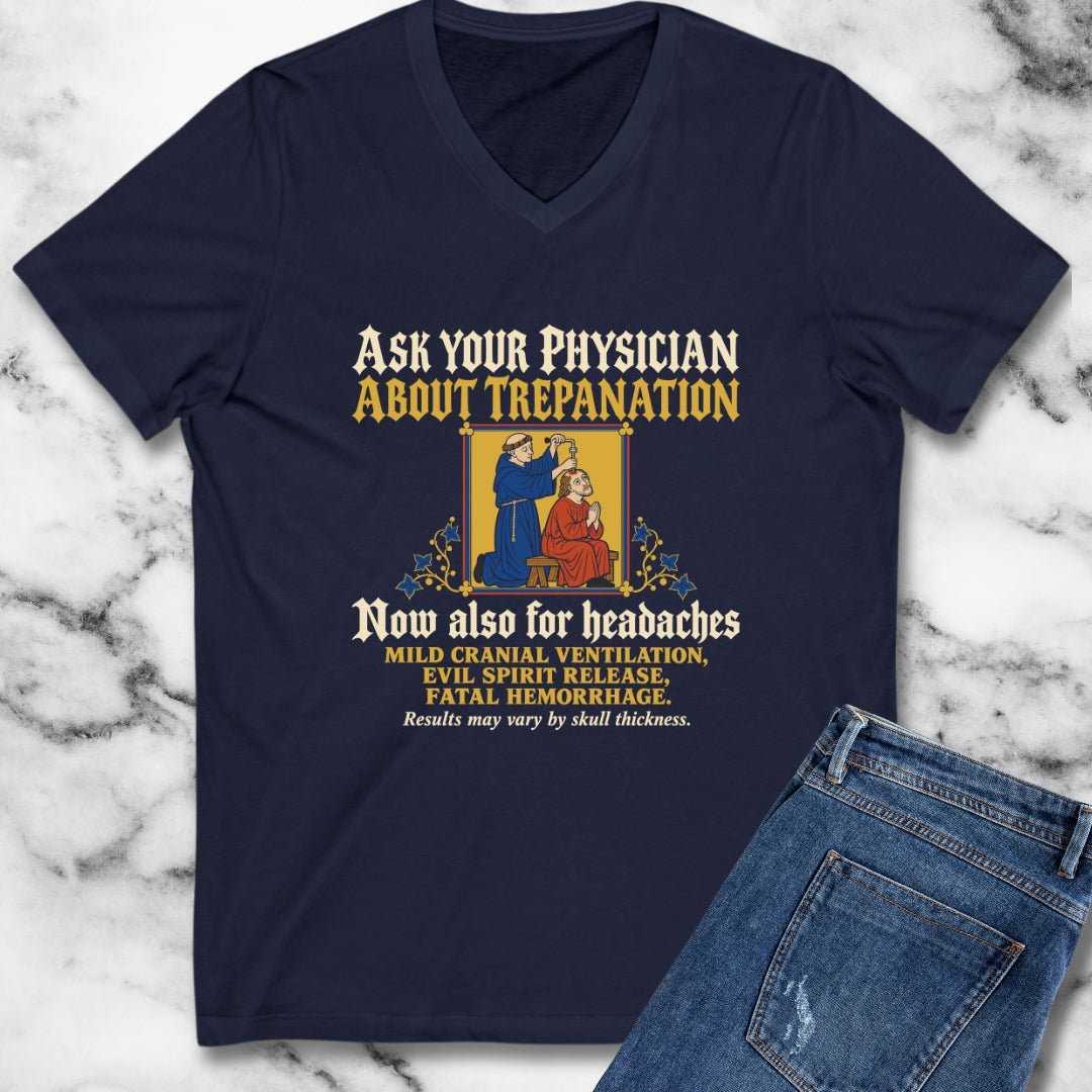 Ask Your Physician About Trepanation V-Neck