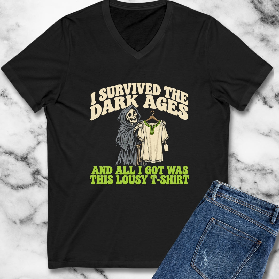 I Survived the Dark Ages Lousy T-Shirt V-Neck