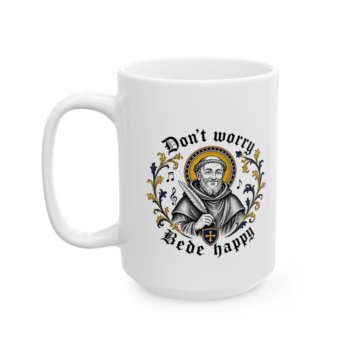 Don't Worry Venerable Bede Happy Ceramic Mug, (11oz, 15oz)