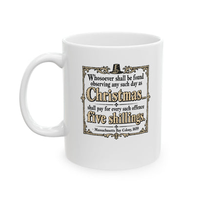Christmas Banned in Massachusetts Bay Colony Ceramic Mug, (11oz, 15oz)