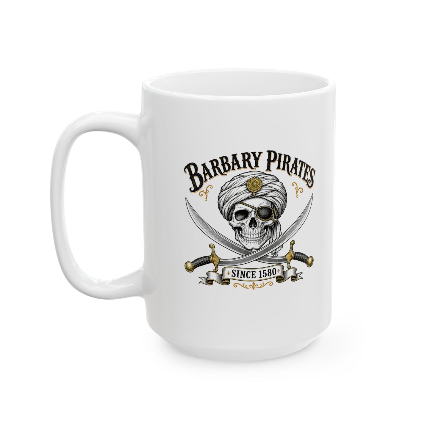 Barbary Pirates Since 1580 Ceramic Mug, (11oz, 15oz)