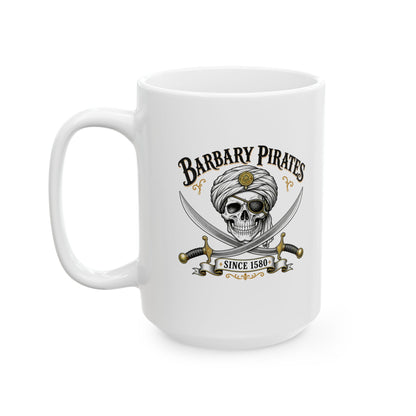 Barbary Pirates Since 1580 Ceramic Mug, (11oz, 15oz)