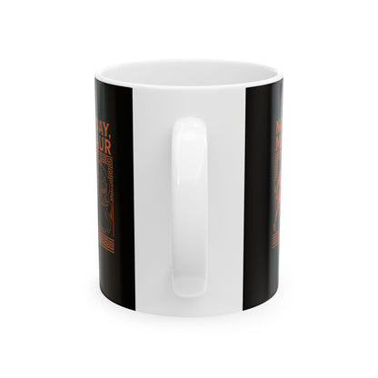 Not Today Minotaur Ceramic Mug, (11oz, 15oz)