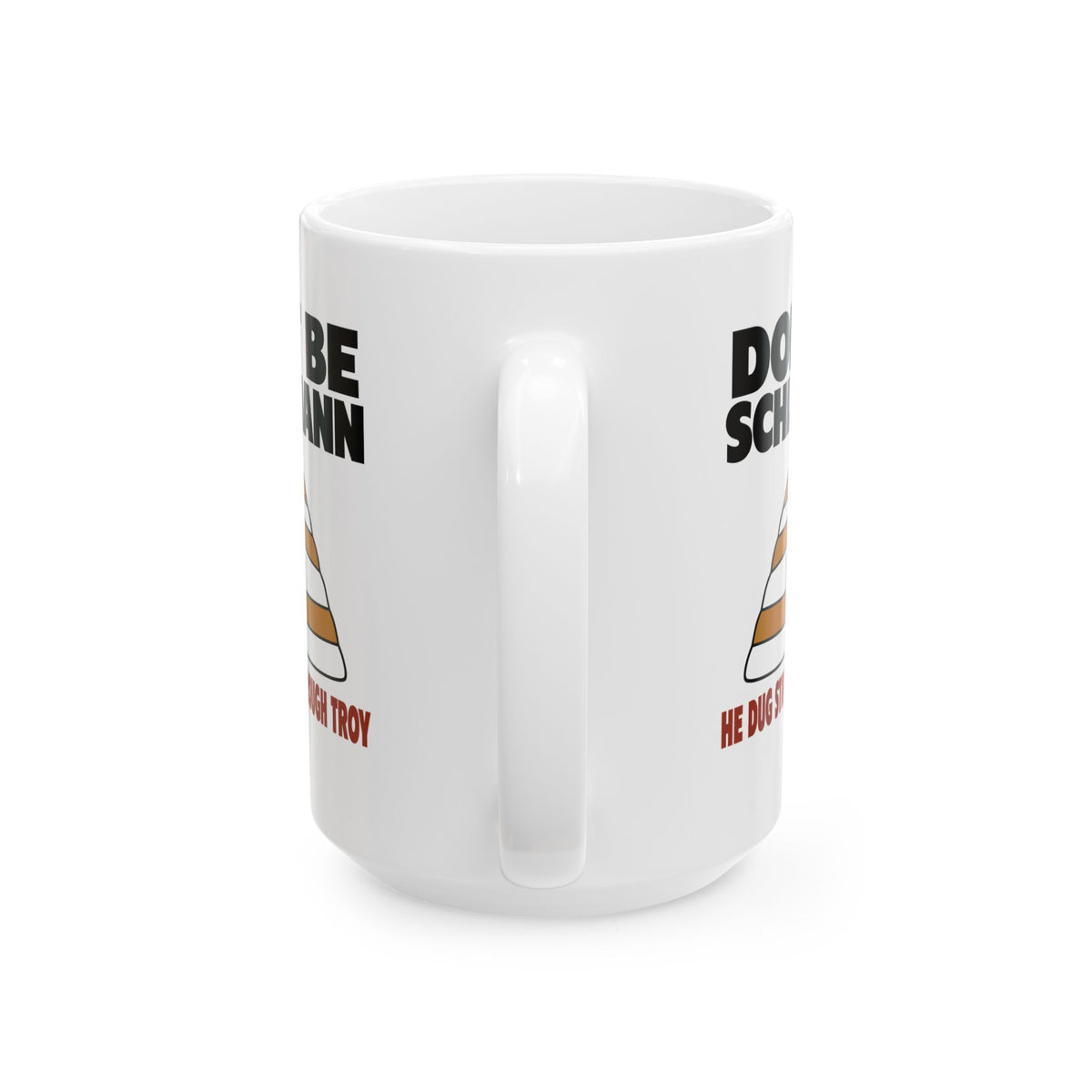 Don't Be Schliemann Ceramic Mug, (11oz, 15oz)