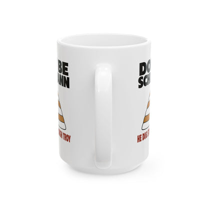 Don't Be Schliemann Ceramic Mug, (11oz, 15oz)