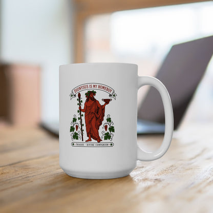 Dionysus is Homeboy Thiasos Ceramic Mug, (11oz, 15oz)