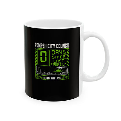 Pompeii 0 Days Since Last Eruption Ceramic Mug, (11oz, 15oz)