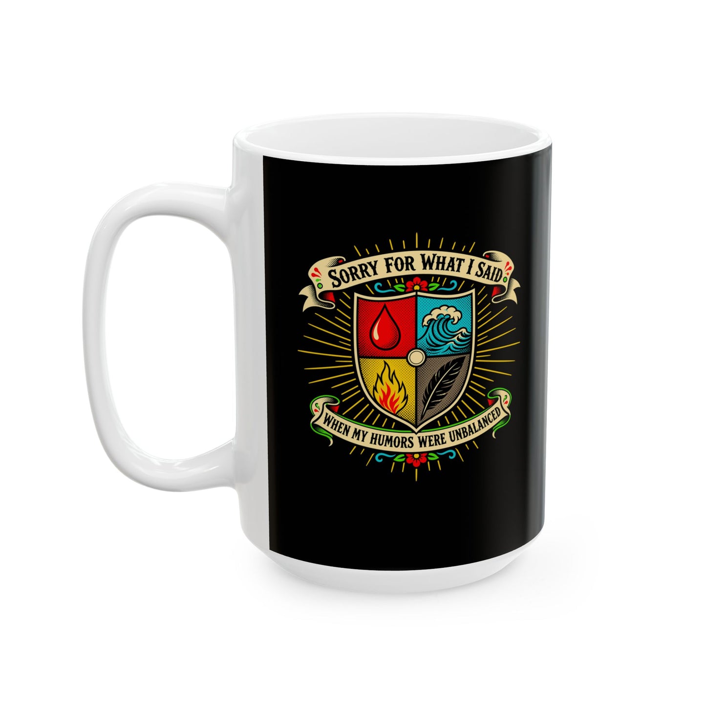 Sorry for What I Said Humors Ceramic Mug, (11oz, 15oz)