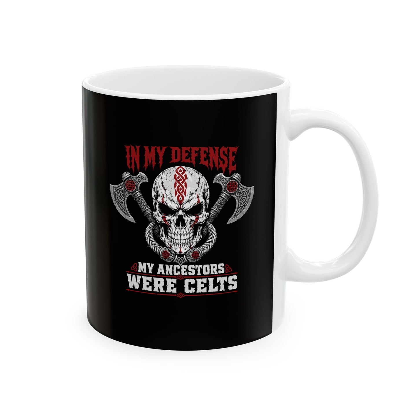 In My Defense My Ancestors Were Celts Skull Ceramic Mug, (11oz, 15oz)