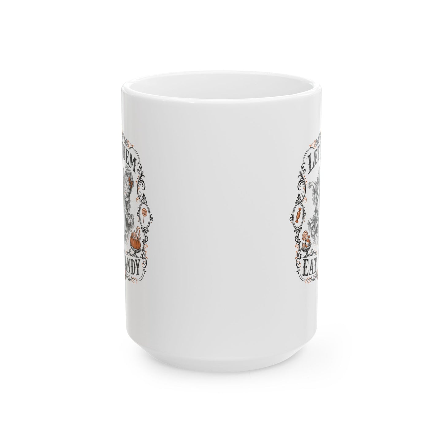 Marie Antoinette Let Them Eat Candy Ceramic Mug, (11oz, 15oz)