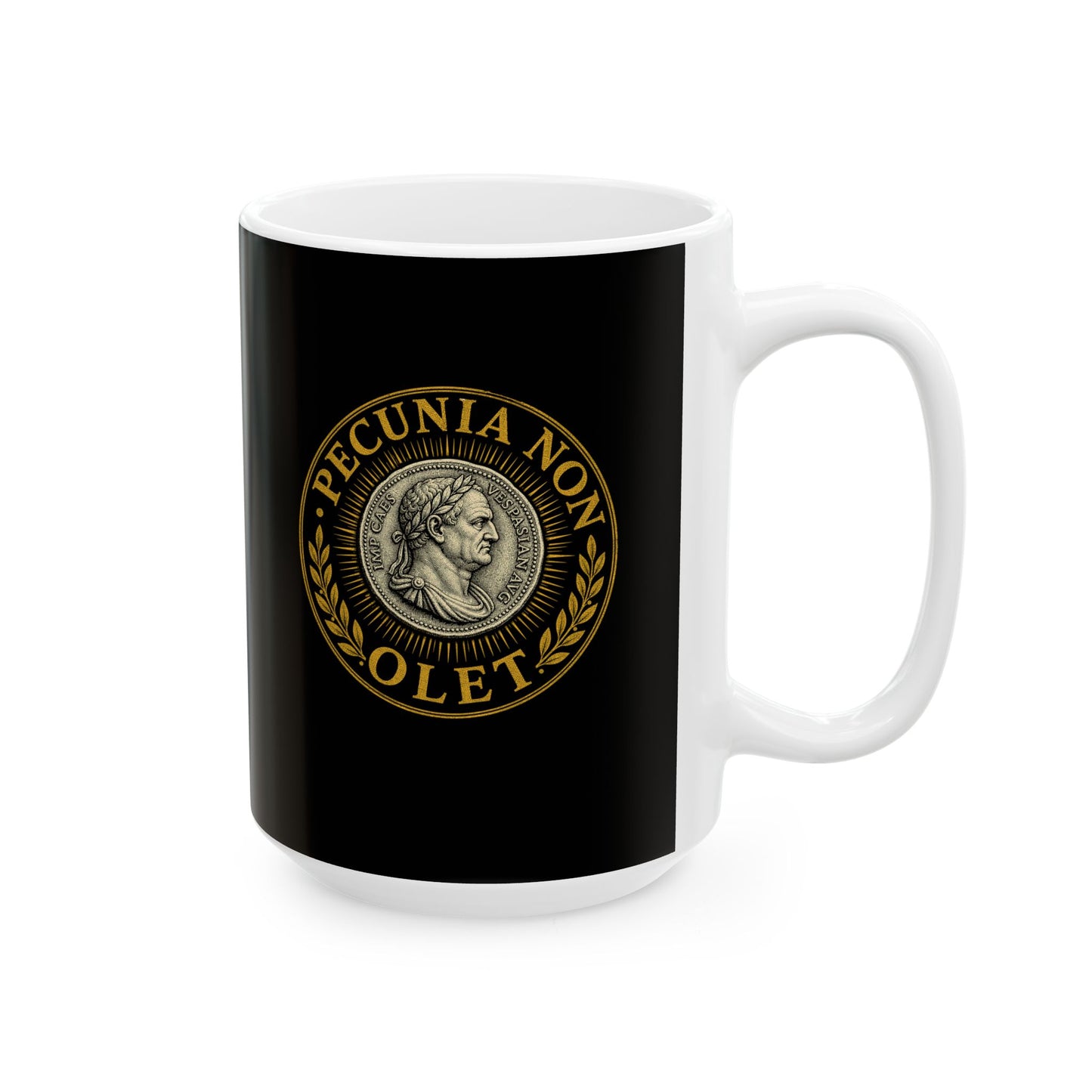 Pecunia Non Olet Money Doesn't Smell Ceramic Mug, (11oz, 15oz)