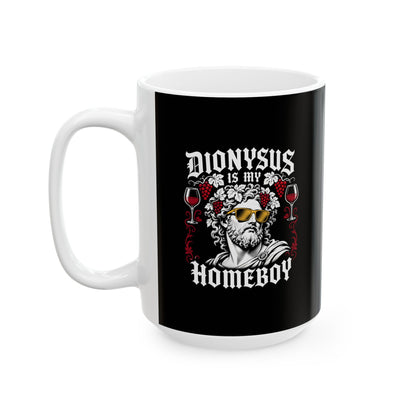 Dionysus is Homeboy Ceramic Mug, (11oz, 15oz)