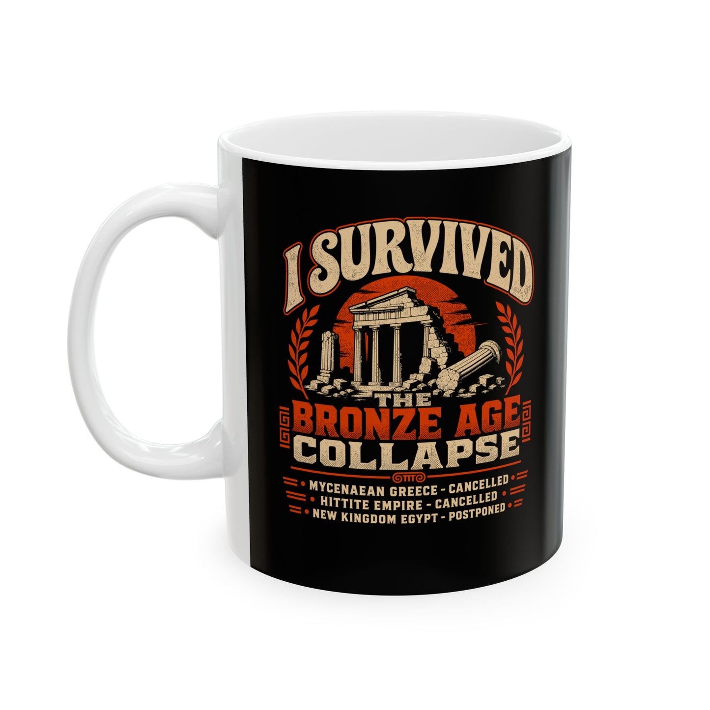 I Survived the Bronze Age Collapse Tour Ceramic Mug, (11oz, 15oz)
