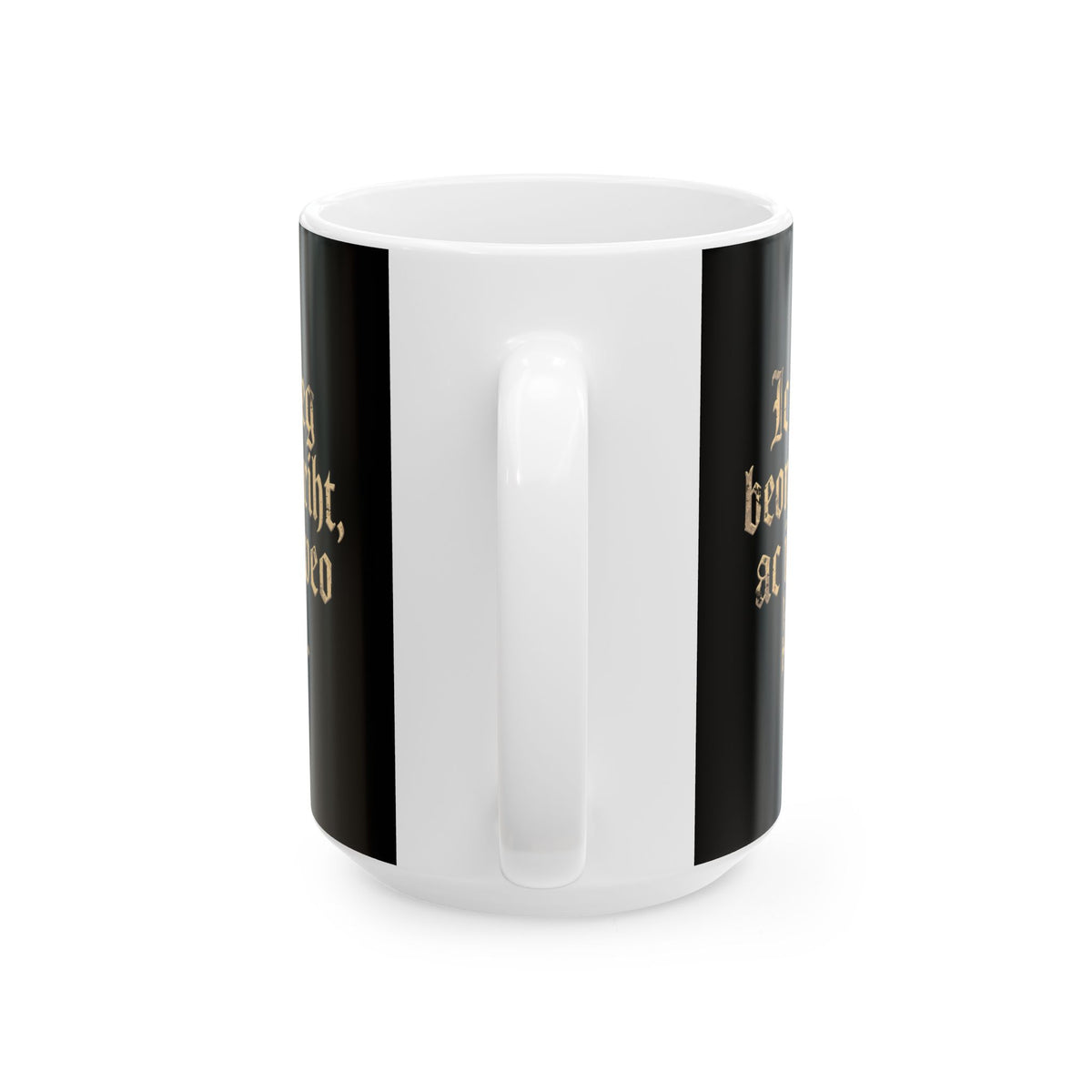 I Could Be Wrong But I Doubt It Old English Ceramic Mug, (11oz, 15oz)