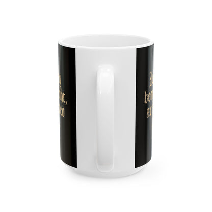I Could Be Wrong But I Doubt It Old English Ceramic Mug, (11oz, 15oz)