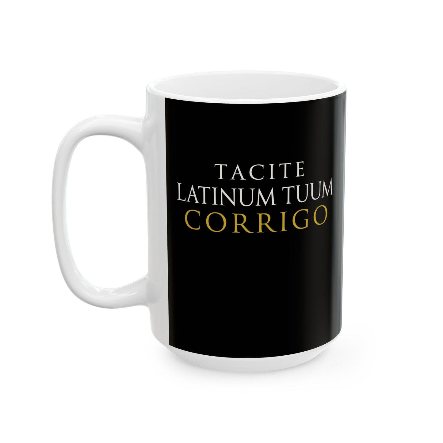 I'm Silently Correcting Your Latin Ceramic Mug, (11oz, 15oz)