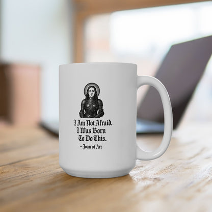 Joan of Arc Born to do this Quote Ceramic Mug, (11oz, 15oz)