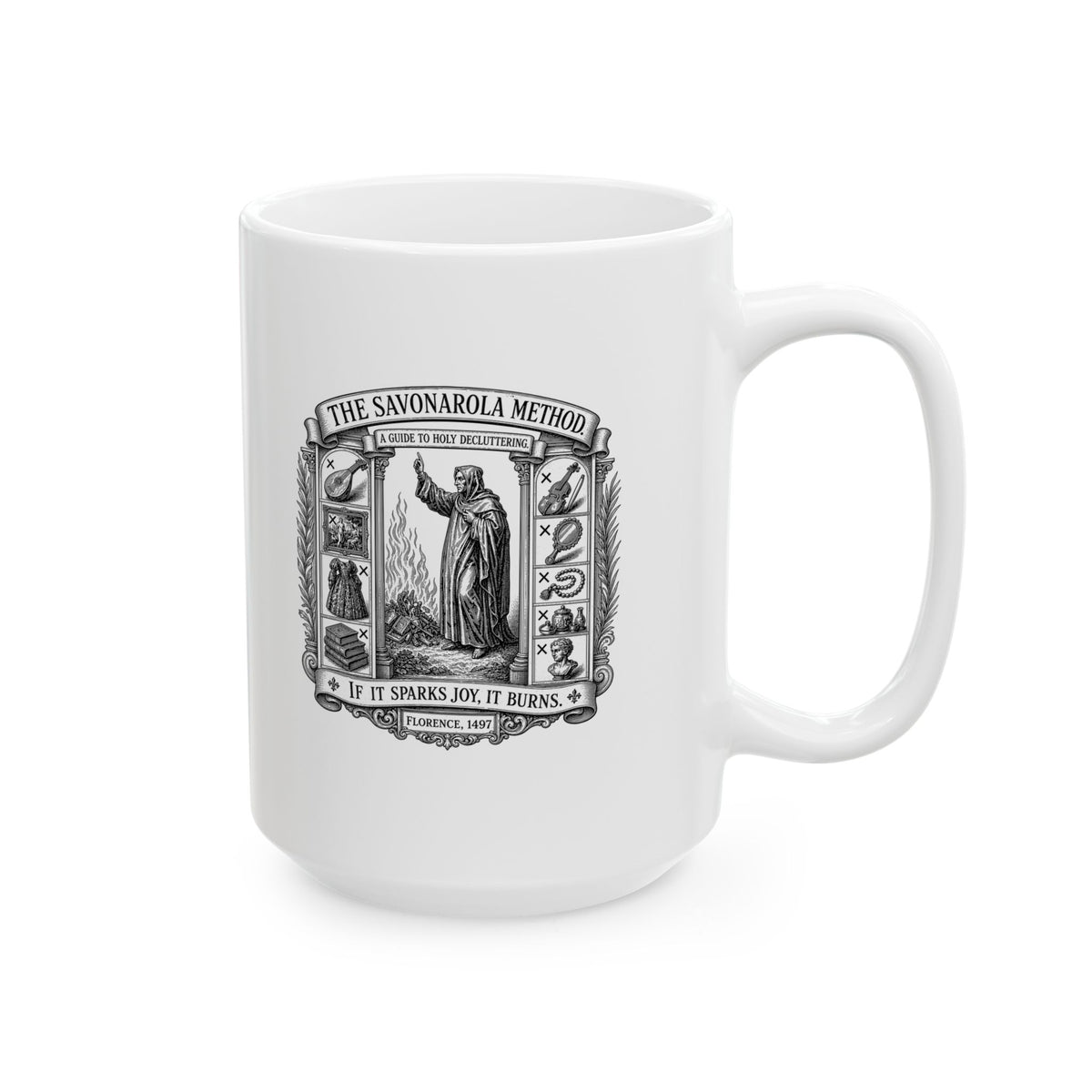 Savonarola Method to Holy Decluttering Ceramic Mug, (11oz, 15oz)
