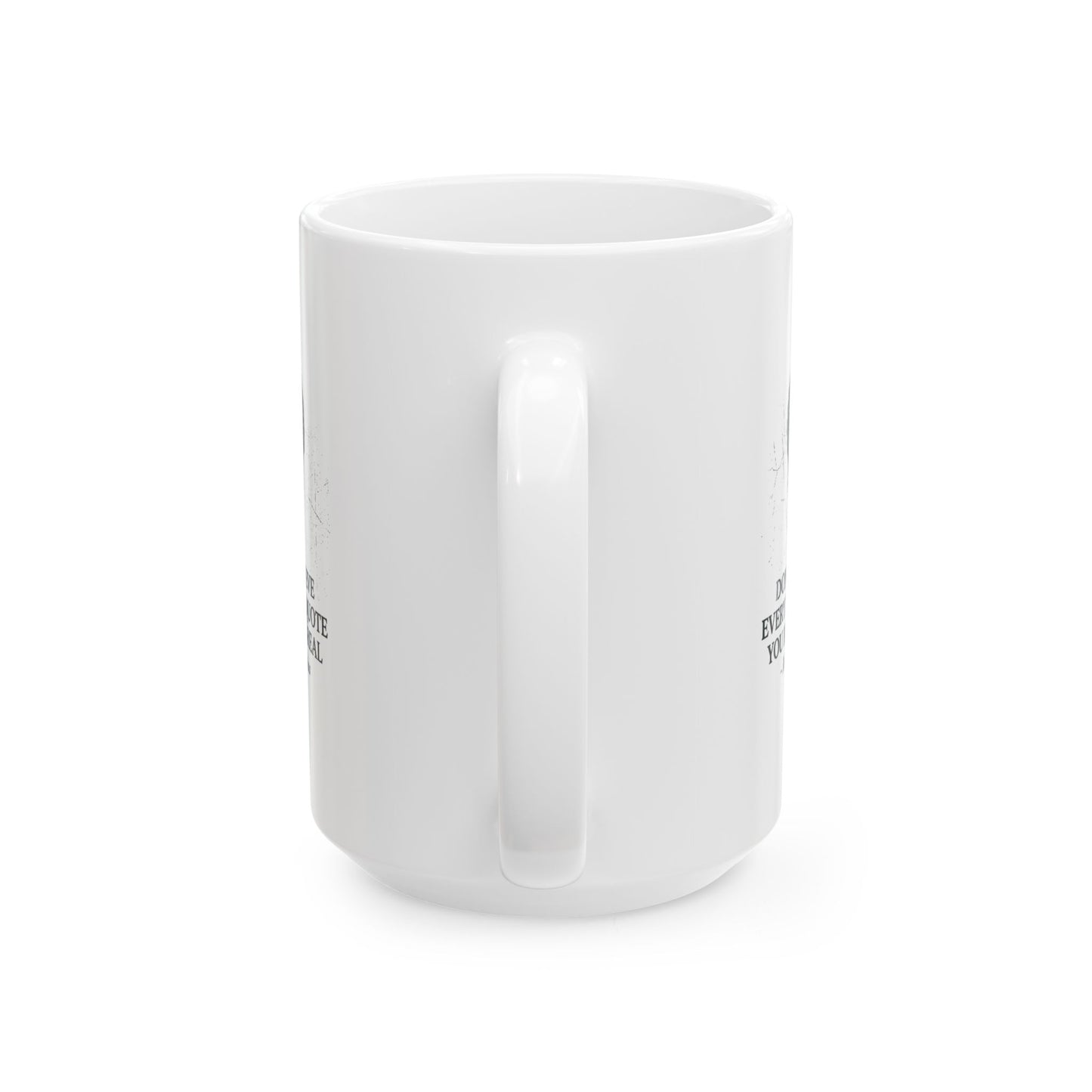 Don't Believe Every Stoic Quote Ceramic Mug, (11oz, 15oz)