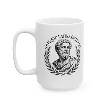 QuidQuid Latine Dictum Sit Statue Sounds Good Latin Ceramic Mug, (11oz, 15oz)