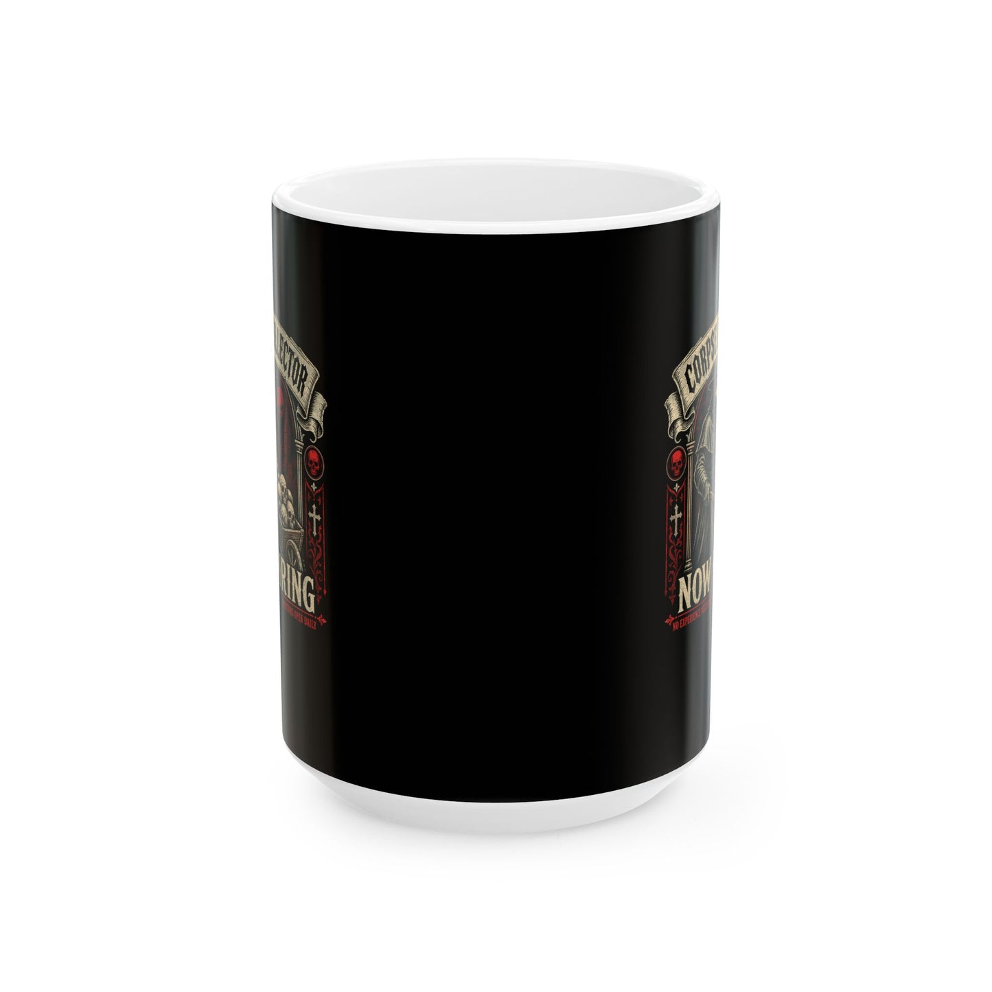 Plague Corpse Collector Now Hiring Ceramic Mug, (11oz, 15oz)