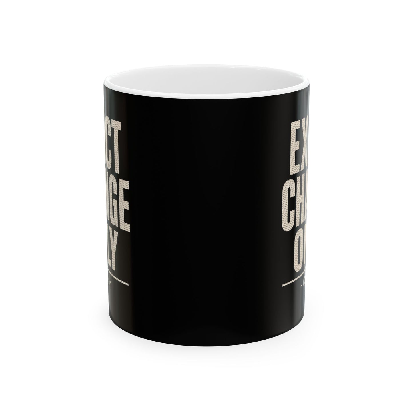 Exact Change Only Charon Ferryman Ceramic Mug, (11oz, 15oz)