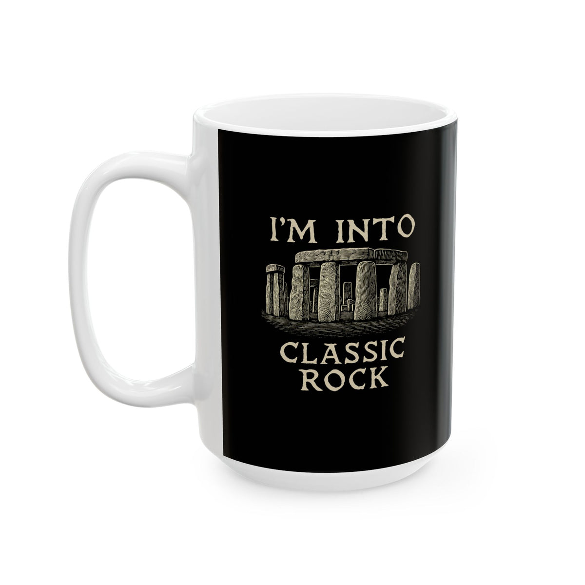 Stone Henge I'm Into Classic Rock Ceramic Mug, (11oz, 15oz)