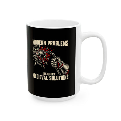 Modern Problems Require Medieval Solutions Smartphone Ceramic Mug, (11oz, 15oz)