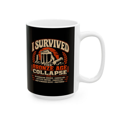 I Survived the Bronze Age Collapse Tour Ceramic Mug, (11oz, 15oz)