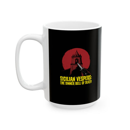 Sicilian Vespers Dinner Bell of Death Ceramic Mug, (11oz, 15oz)