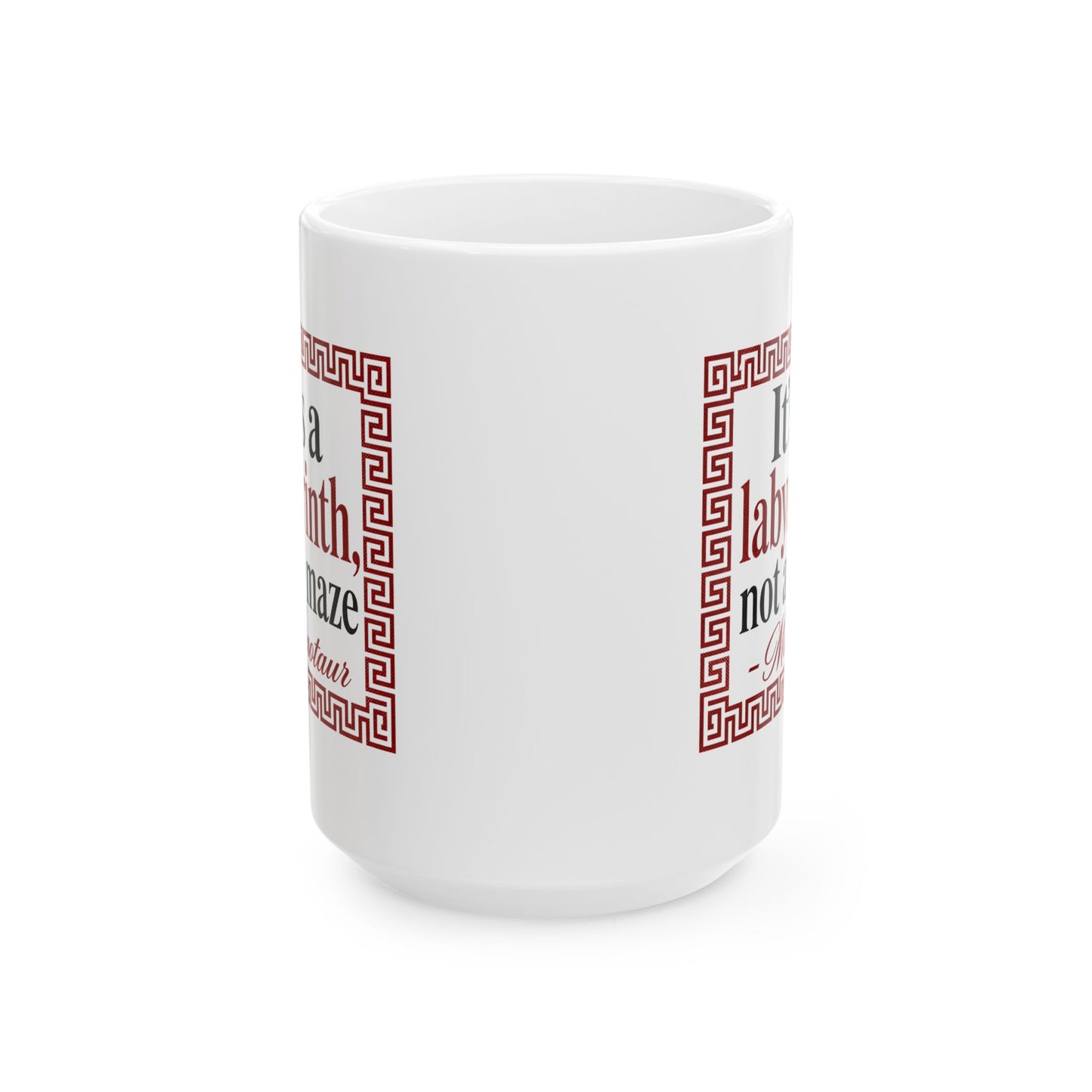 It's a Labyrinth Not a Maze Minotaur Ceramic Mug, (11oz, 15oz)