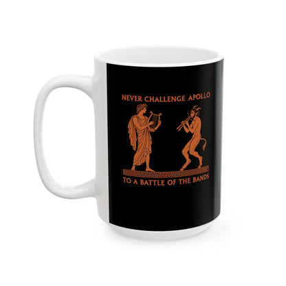 Never Challenge Apollo to a Battle of the Bands Ceramic Mug, (11oz, 15oz)