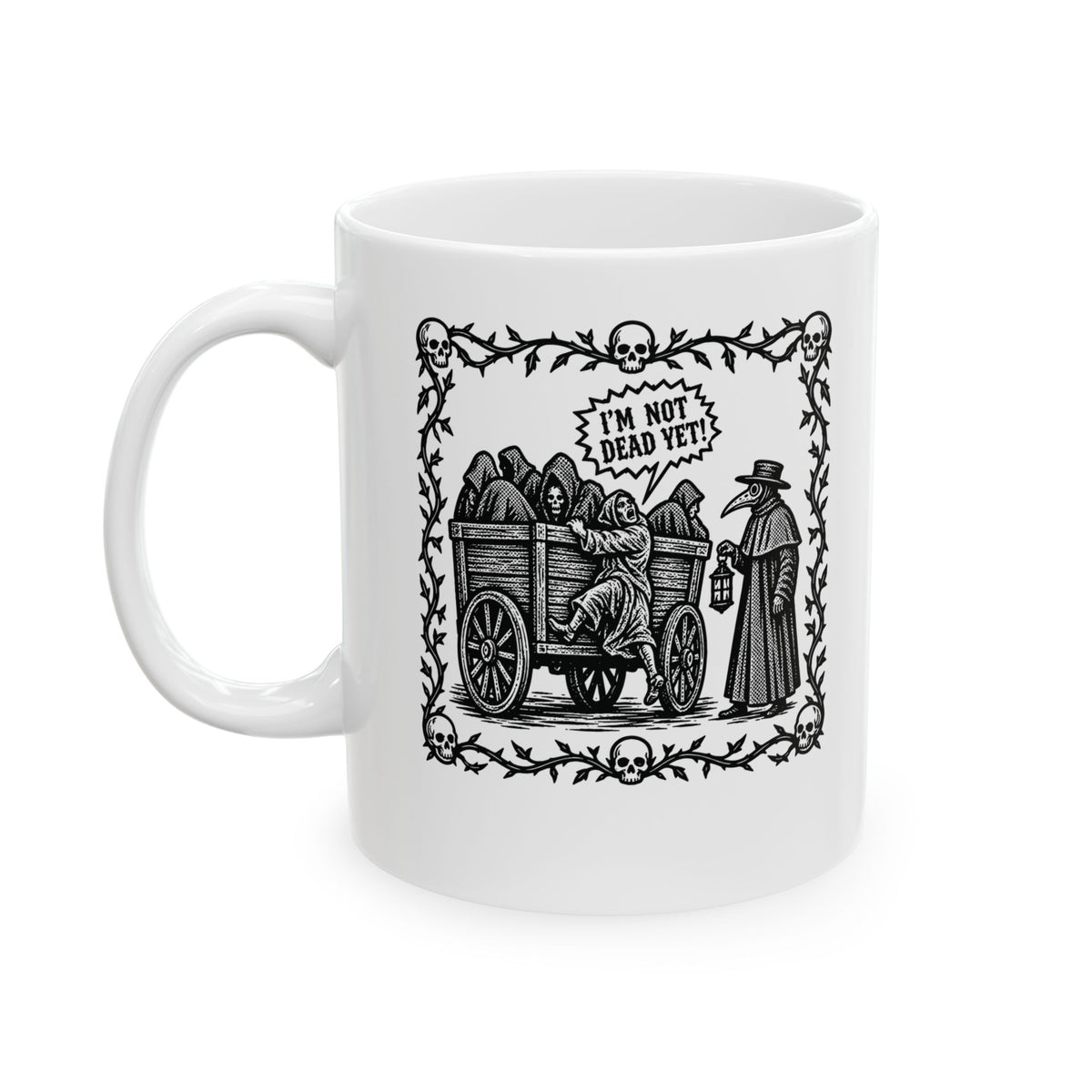 I'm Not Dead Yet Ceramic Mug, (11oz, 15oz)