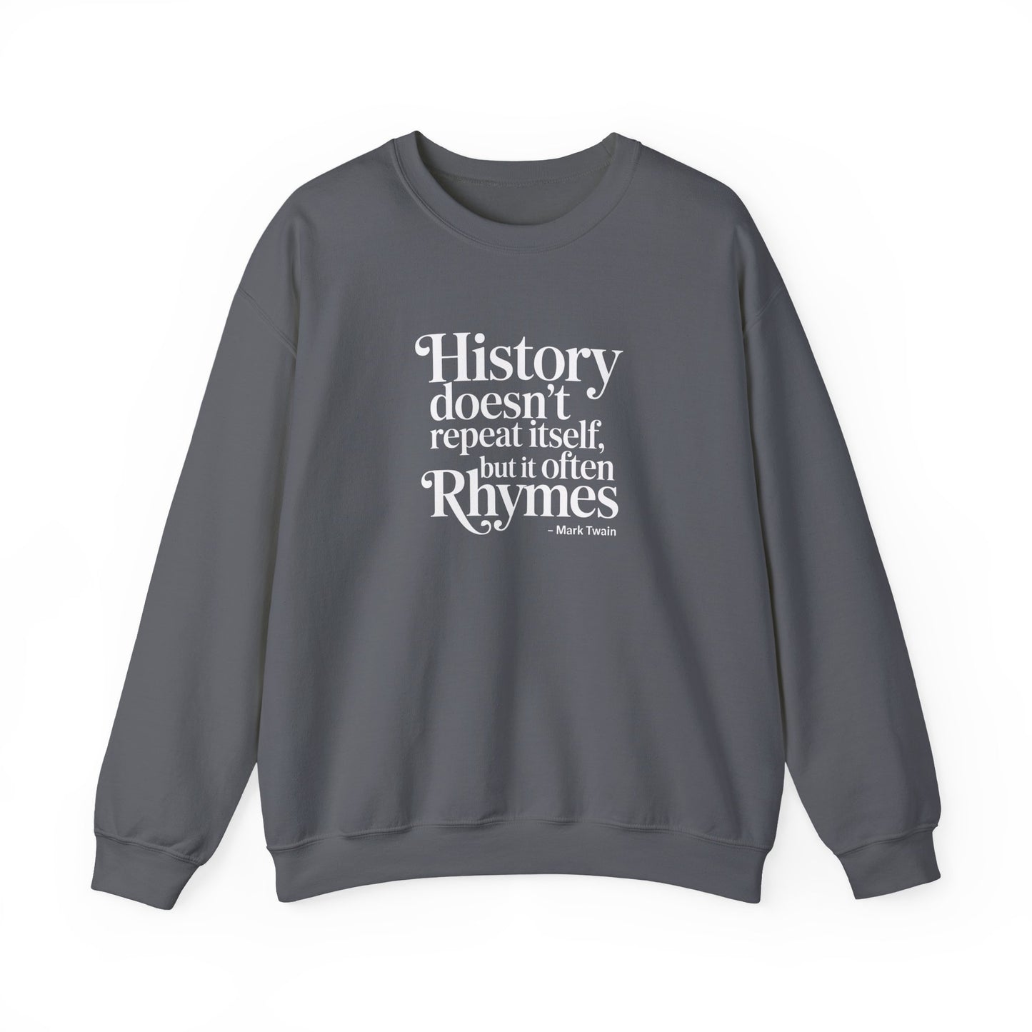 Mark Twain History Doesn't Repeat Quote Unisex Heavy Crewneck Sweatshirt