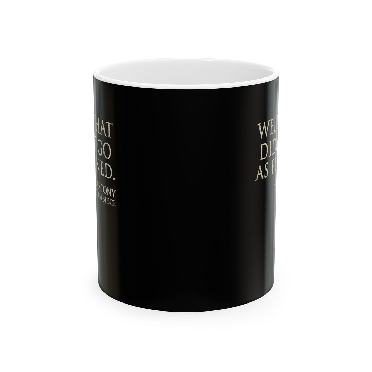 Mark Antony Actium Quote Ceramic Mug, (11oz, 15oz)