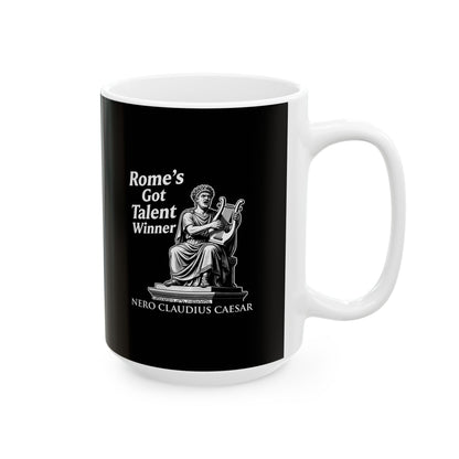 Emperor Nero Rome's Got Talent Winner Ceramic Mug, (11oz, 15oz)