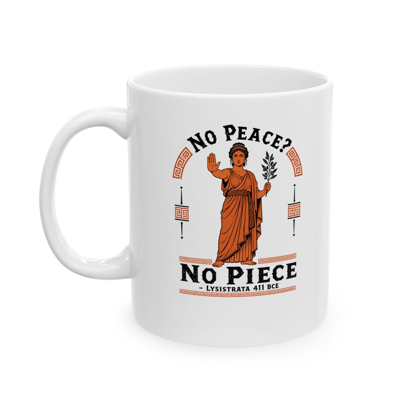 No Peace Lysistrata Strike Ceramic Mug, (11oz, 15oz)