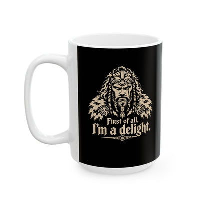 Viking First of All I'm a Delight Ceramic Mug, (11oz, 15oz)