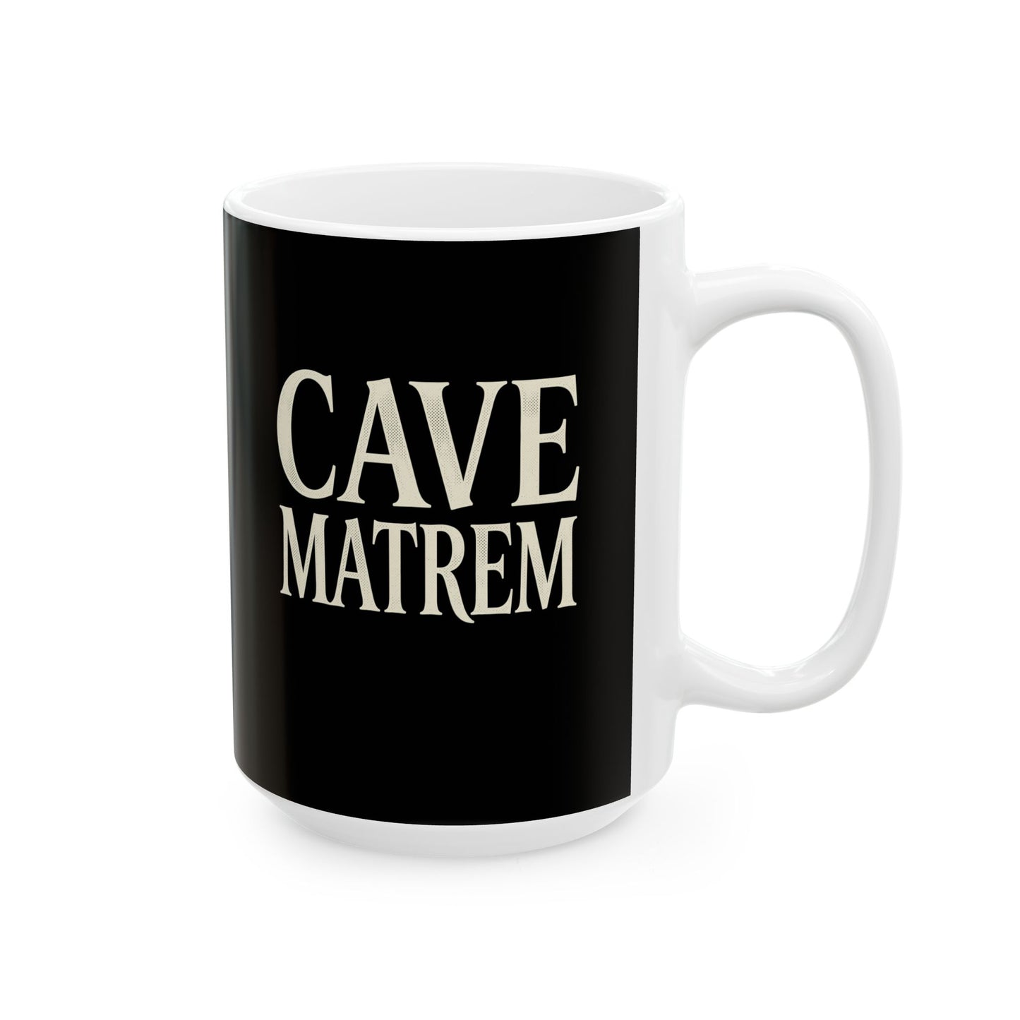 Cave Matrem Beware Mother Ceramic Mug, (11oz, 15oz)
