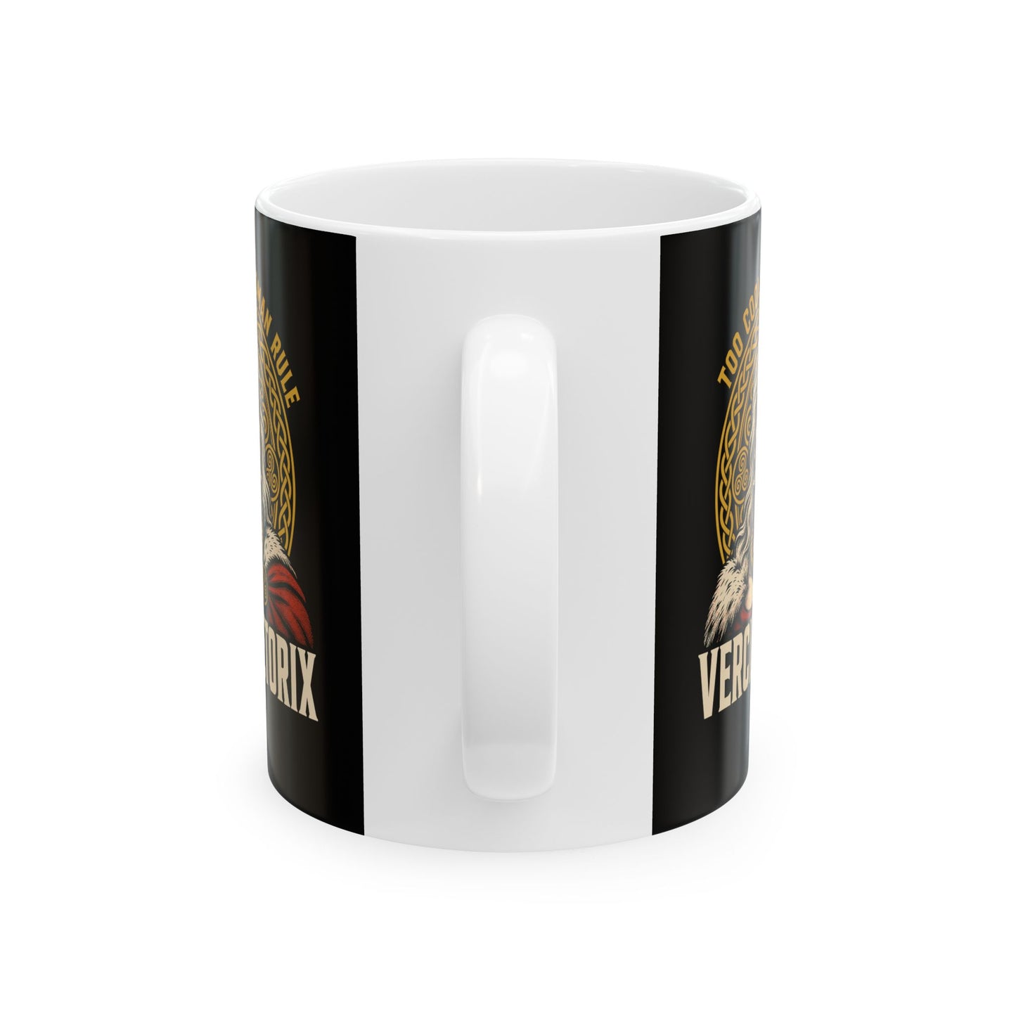 Vercingetorix Too Cool for Roman Rule Ceramic Mug, (11oz, 15oz)