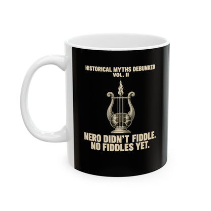 Historical Myths Debunked Vol II Nero Fiddle Ceramic Mug, (11oz, 15oz)